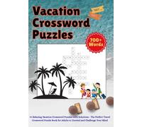 Vacation Crossword Puzzles: 70 Relaxing Vacation Crossword Puzzles with Solutions - The Perfect Travel Crossword Puzzle Book for Adults to Unwind and Challenge Your Mind