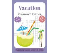 Vacation Crossword Puzzles: Crossword Puzzles with Easy to Read Print about Vacation, Adventure, Outdoors, and more |6 by 9 inches, 120 pages| 50+ ... for Holidays, Relaxation, and Free Time.