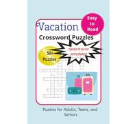 Vacation Crossword Puzzles: Crossword Puzzles with Easy-to-Read print about Vacations, Travel, Vacation Activities | 6x9 inches, 120 pages | 50+ Puzzles…Gift for Vacations, Inspiration, and Relaxation