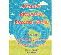 Vacation Destination Discovery Games: 50 Easy Word Search with Geography and Culture (Large Print)