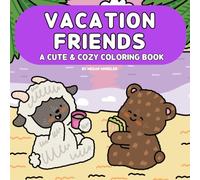 Vacation Friends: A Cute & Cozy Coloring Book