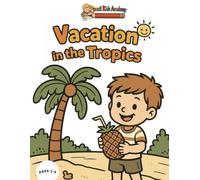 Vacation in the Tropics: Fun and Easy Tropical Coloring for Little Hands - Big, Simple Pages to Relax and Build Confidence (Pencil Kids Academy)