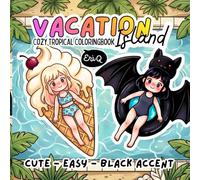 Vacation Island Cozy Tropical Coloring book: A Relaxing Island Escape with Adorable Characters, Bold and Easy Summer Scenes Featuring Cute Best ... and Stress Relief in Black Accent style