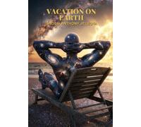 Vacation on Earth: A Memoir on Life, Purpose, and What Comes After Death