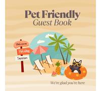 Vacation Pet-Friendly Guest Book: For Guests and Their Furry Friends to Share Stories, Snuggles, and Special Stays