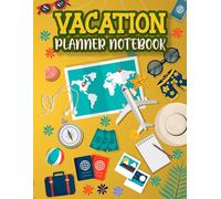 Vacation Planner Notebook: Your Adventure Awaits Plan Explore Remember