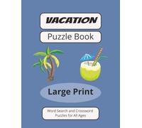 VACATION PUZZLE BOOK: Word Search and Crossword Puzzle Book Large Print About Vacations, Travel, Adventures and more. 8 1/2 by 11 inches, 120 Pages, ... Holidays And More (TRAVEL PUZZLE BOOK SERIES)