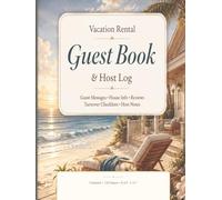 Vacation Rental Guest Book: 120-Page Property Log, Turnover Checklist, and Welcome Memory Book for Airbnb & Short-Term Stay Hosts