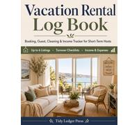 Vacation Rental Log Book: Booking, Guest, Cleaning & Income Tracker for Short-Term Hosts - Up to 6 Listings