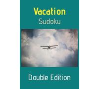 Vacation Sudoku: Double Edition: Sudoku Puzzles for Vacation | Double Puzzle Edition | 6 x 9 Inches, 152 Pages | 200 Puzzles | With Solutions