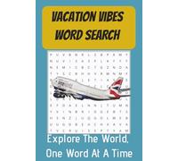 Vacation Vibes Word Search: Word Searches with Easy To Read Print about Travel, Beach, Outdoor Vacation and More [ 6x9 inches 110 pages] 39+ Puzzles... Gifts for vacations, holidays, and Free Times