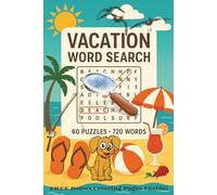 Vacation Word Search Puzzle Book: The Ultimate 6x9 Puzzle Book for Adventurers and Globetrotters - Packed with 60 Unique Vacation-Themed Word Searches ... Trains, and Road Trips Around the World!