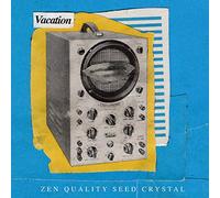 Vacation - Zen Quality Seed Crystal [Vinilo]