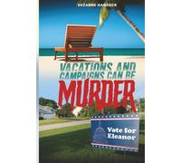 Vacations And Campaign Can Be Murder