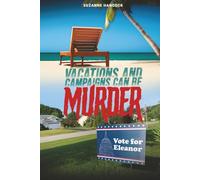Vacations And Campaign Can Be Murder