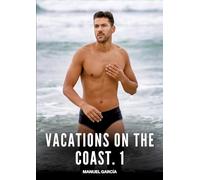 Vacations on the coast. 1: Explicit Gay Erotic Stories in Italian for Adults: 4