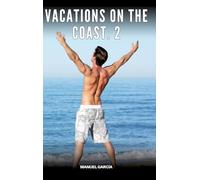 Vacations on the coast. 2: Explicit Gay Erotic Stories in Italian for Adults: 5