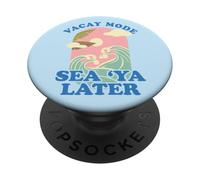 Vacay Mode Sea 'Ya Later Summer Vacation PopSockets PopGrip Adhesivo