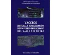 Vacceos. historia y romanización de un pueblo prerromano del Valle del Duero (SIN COLECCION)