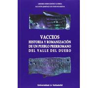 Vacceos. historia y romanización de un pueblo prerromano del Valle del Duero (SIN COLECCION)