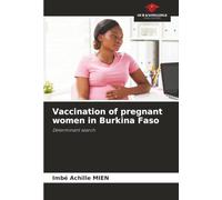 Vaccination of pregnant women in Burkina Faso: Determinant search