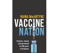 Vaccine Nation: Science, reason and the threat to 200 years of progress