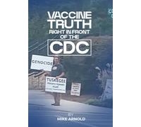 Vaccine Truth: Right In Front Of The CDC
