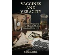 Vaccines and Veracity: Five Stories Inspired by the Nobel Prize in Medicine Laureates, 1910 to 1919: 2 (The Nobel Medicine Stories: A Decade-by-Decade Short Story Series)