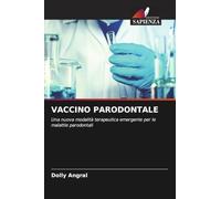 Vaccino Parodontale: Una nuova modalità terapeutica emergente per le malattie parodontali