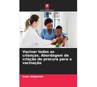 Vacinar todas as crianças. Abordagem de criação de procura para a vacinação