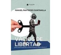 Vacíos De Libertad.¿Está Disminuyendo El Discernimiento Y Libre Albedrío?