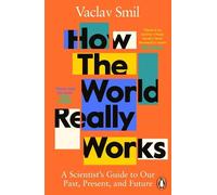 Vaclav Smil How the World Really Works (Tapa blanda)