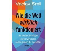Vaclav Smil Kar Wie die Welt wirklich funktioniert: Die fossilen Gru (Tapa dura)