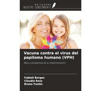 Vacuna contra el virus del papiloma humano (VPH): Retos y perspectivas de su implementación