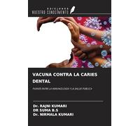 VACUNA CONTRA LA CARIES DENTAL: PUENTE ENTRE LA INMUNOLOGÍA Y LA SALUD PÚBLICA