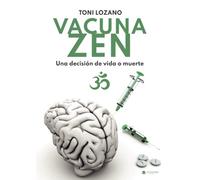 Vacuna Zen: Una decisión de vida o muerte (SIN COLECCION)