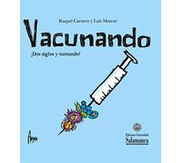 Vacunando ¡Dos siglos y sumando! (Biblioteca de las Ciencias, 88)