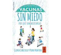 Vacunas sin miedo: Por qué son necesarias: 30 (Kailas No Ficción)