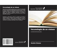 Vacunología de un vistazo: La ciencia de las vacunas