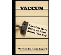 Vacuum: The Must Have Guide to Read Before You Buy