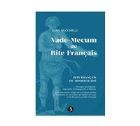 Vade-Mecum du Rite Français: Rite Français ou Moderne 1785
