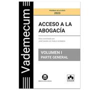 Vademecum Acceso a la abogacía. Volumen I. Parte general: Temario desarrollado de las materias comunes del examen de acceso a la abogacía: 1