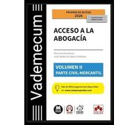 Vademecum Acceso a la abogacía. Volumen II. Parte específica civil-mercantil: Temario desarrollado de la materia civil-mercantil del examen de acceso a la abogacía