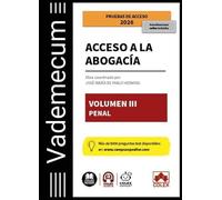 Vademecum Acceso a la abogacía. Volumen III. Parte específica penal: Temario desarrollado de la materia penal del examen de acceso a la abogacía