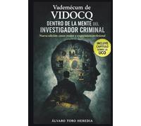 VADEMECUM DE VIDOCQ - NUEVA EDICIÓN: DENTRO DE LA MENTE DEL INVESTIGADOR CRIMINAL