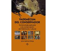 Vademécum del conservador – Terminología aplicada a la conservación del Patrimonio Cultural – Tecnos