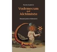 Vademecum dell'alchimista. Manuale pratico di laboratorio
