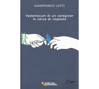 Vademecum di un caregiver in cerca di risposte