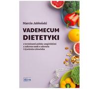 Vademecum Dietetyki: z terminami polsko-angielskimi z zakresu nauk o zdrowiu i żywienia człowieka