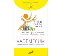 Vademécum para el Sínodo sobre la sinodalidad. Por una Iglesia sinodal: comunión, participación y misión. 2021 2023 (Encíclicas y Documentos)